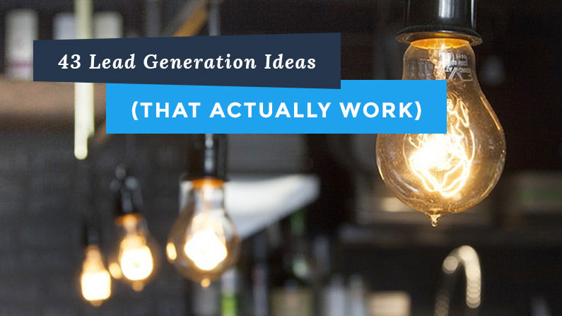 43 Lead Generation Ideas (That Actually Work)